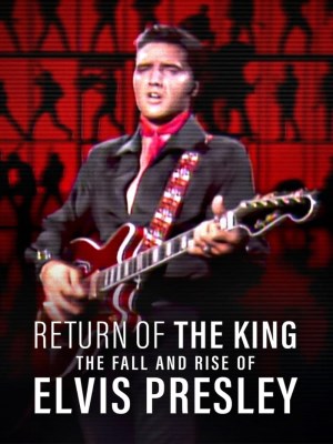 Xem phim Ông Hoàng Rock 'N' Roll: Sự Xuống Dốc Và Trỗi Dậy Của Elvis Presley online